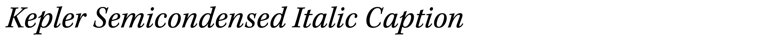 Kepler Semicondensed Italic Caption